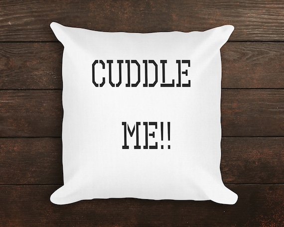 Cuddle Me Pillow Custom Pillow Throw Pillow Customized Etsy