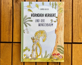 Buch: Hörnchen Herbert und der Wunschbaum | Kinderbuch | Tiergeschichte | Eichhörnchen | Lerngeschichte