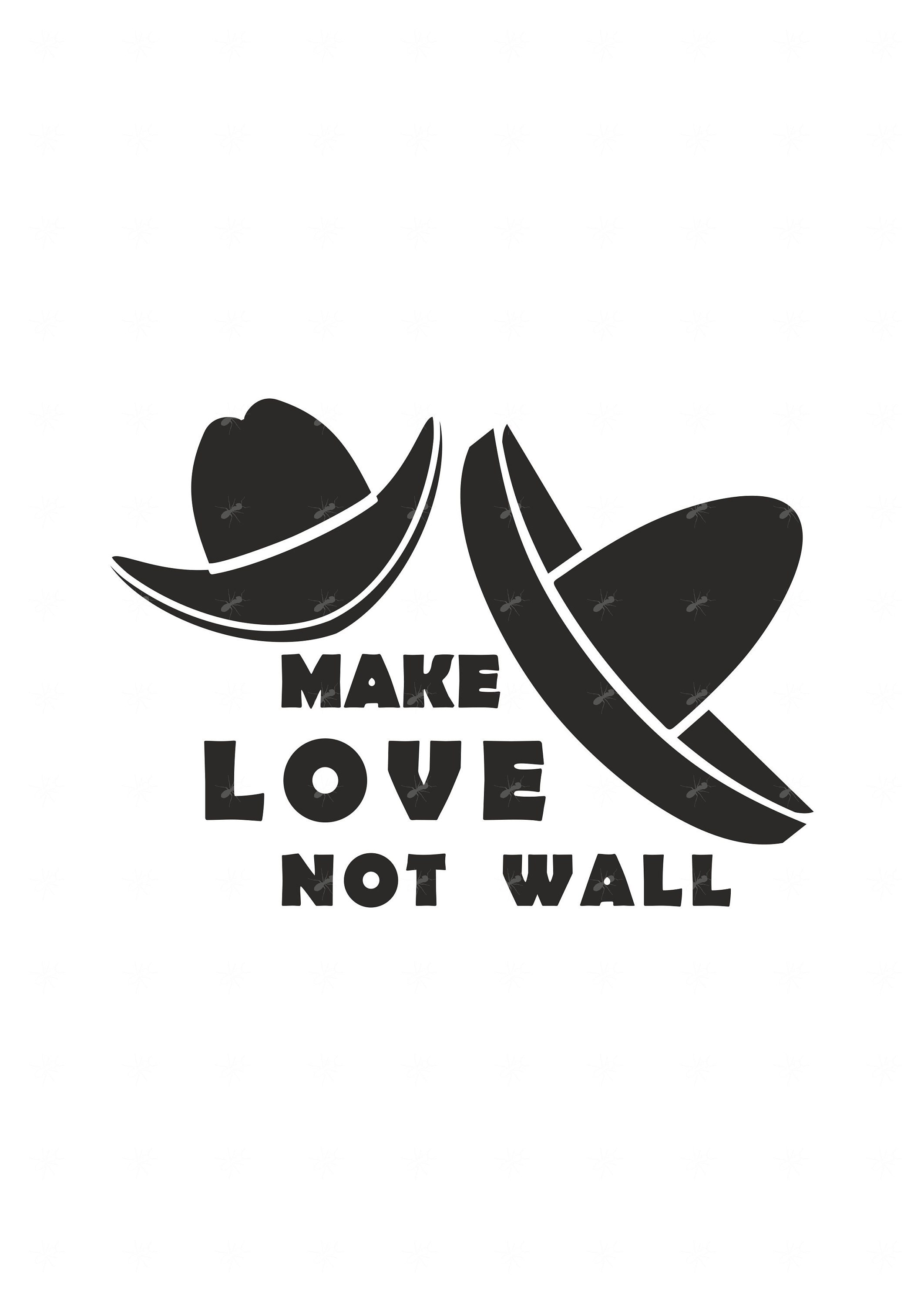 Download Make Love Not Wall Design Svg Funny Svg Valentine Design Etsy