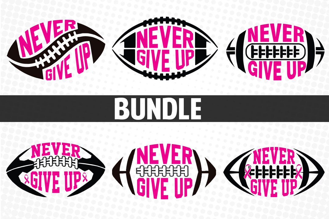 Never Give up Football SVG Bundle: Pink Ribbon Design (digital Download ...