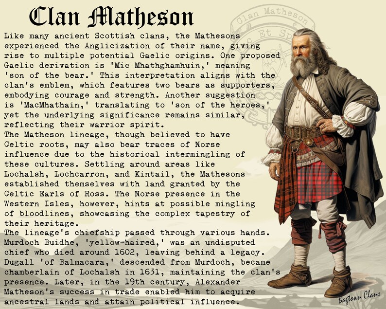 May include: A vintage illustration of a man wearing a red and green plaid kilt, a white shirt, and a long white beard. The text "Clan Matheson" is at the top of the image. The text describes the history of the Matheson clan in Scotland.