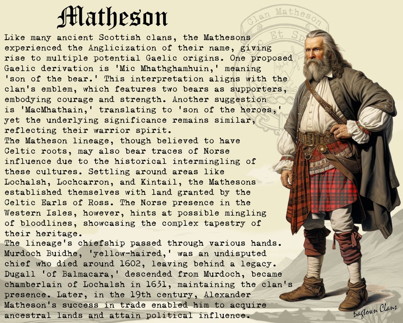 May include: A vintage illustration of a man wearing a red and black kilt, a white shirt, and a long, white beard. The illustration is surrounded by text about the history of the Matheson clan in Scotland. The text includes the clan's motto, "Et Sp", and the words "Clan Matheson".