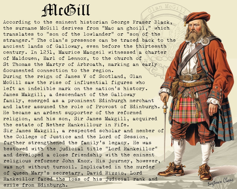 May include: A vintage illustration of a man wearing a red kilt and a red jacket. The man has a long white beard and is holding a sword. The text "Clan McGill" is at the top of the image. The text "Bagtown Clans" is at the bottom of the image. The text describes the history of the McGill clan.