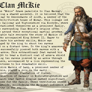 May include: A black and white illustration of a man wearing a kilt and a long beard. The text "Clan McKie" is written in a large font at the top of the image. The text describes the history of Clan McKie, a Scottish clan.