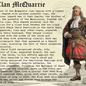 May include: A black and white illustration of a Scottish clan leader wearing a kilt and a feathered hat. The text "Clan McQuarrie" is at the top of the image. The text "The story of the McQuarrie clan begins with a common descent shared with another powerful clan, the Mackinnons." is below the illustration. The text continues with the history of the clan.