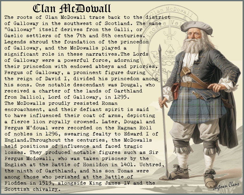 May include: A black and white illustration of a man wearing a kilt and a long white beard. The text "Clan McDowall" is at the top of the image. The text "The roots of Clan McDowall trace back to the district of Galloway in the southwest of Scotland." is below the illustration. The text continues with a history of the clan.