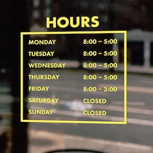 Store Hours Decal  - Multiple Colors and Sizes - Custom Hours Vinyl Decal, Business Decal, Store Front signage, Hours Sticker, Door Decal