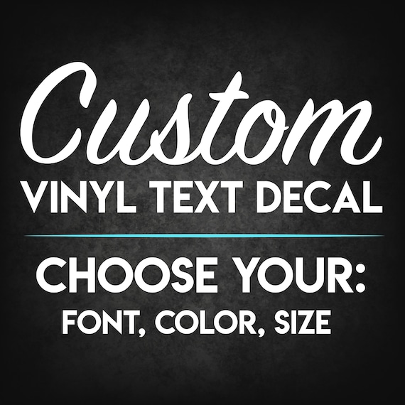 Custom Decals Choose Your Font Color Size Custom Vinyl Text