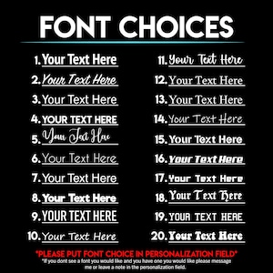 Font choices for your personalized decal. Options go from one to twenty.