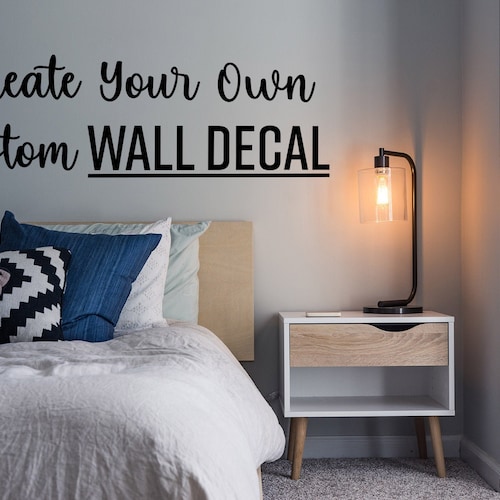 Custom Wall Decal Make Your Own Personalized Vinyl Wall Etsy