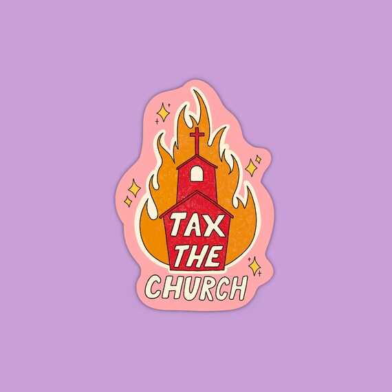 Tax The Church Sticker • Water Resistant Die-Cut Vinyl Sticker • Leftist Stickers • Water Bottle Stickers • Laptop Stickers