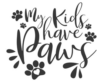 Kids Have Paws Svg Etsy