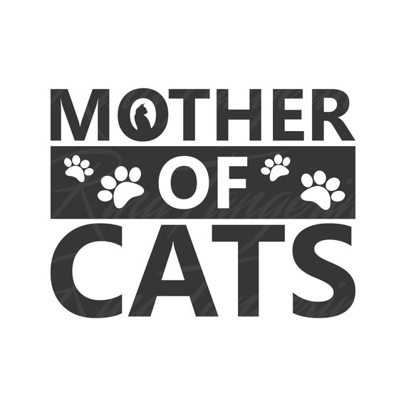 Mother Of Cats Svg Cat Mom Svg Cat Svg Cat Svg Png Dxf Cutting Etsy