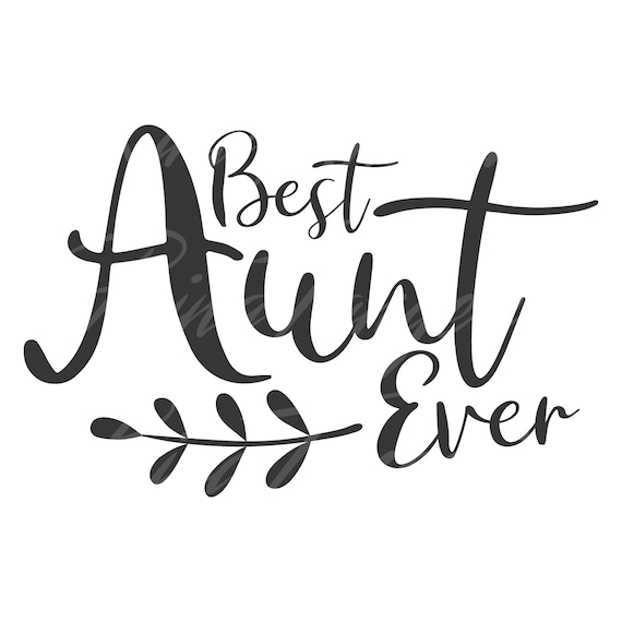 Best Aunt Ever svg aunt svg png dxf Cutting files Cricut ...
