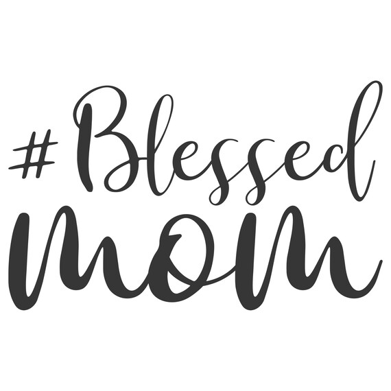 Download Blessed Mom Svg Mom Svg Mom Shirt Png Dxf Cutting Files Cricut Etsy