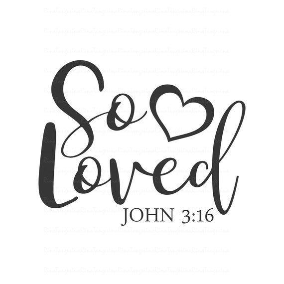 Download So Loved Svg Christian Svg God Svg Png Dxf Cutting Files Etsy