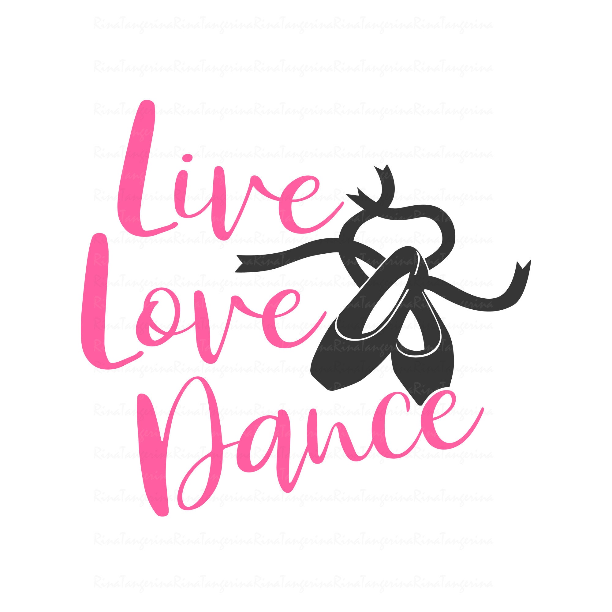 Live Love Dance Svg Dancer Svg Pointe Svg Dance Svg Png Dxf Etsy