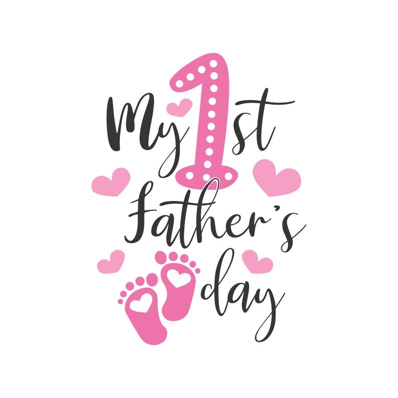 My first father/'s day svg father/'s day svg father svg baby girl svg png dxf Cutting files Cricut Cute svg designs print quote svg