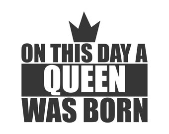 On This Day A Queen Was Born Birthday Card For Friend Mum Etsy