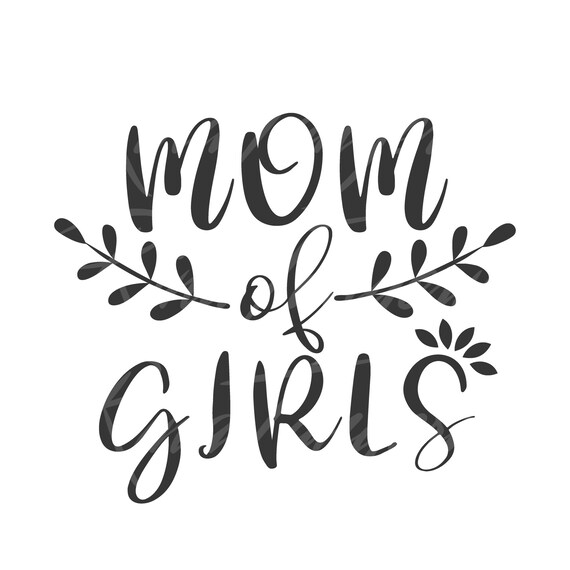 Download Mom Of Girls Svg Mom Svg Png Dxf Cutting Files Cricut Cute Svg Etsy