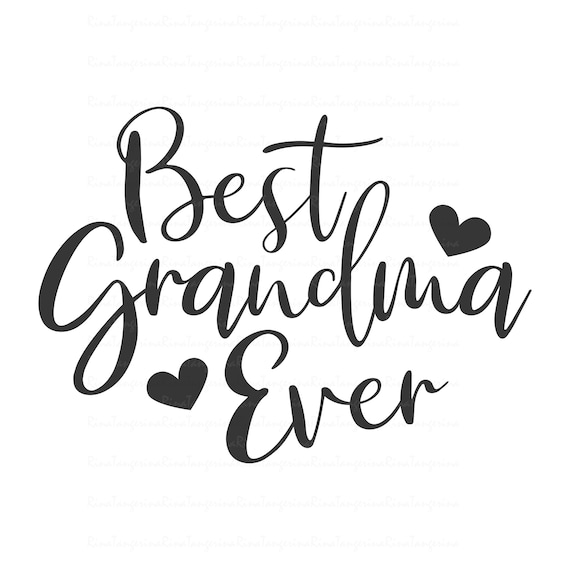 Download Best Grandma Ever Svg Grandma Svg Png Dxf Cutting Files Cricut Etsy