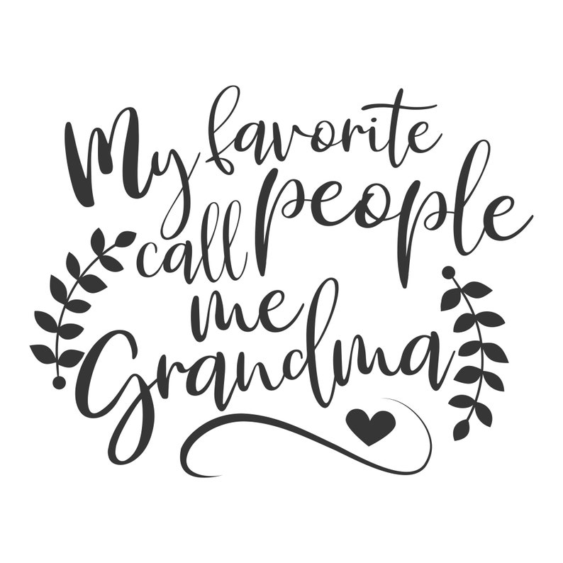 Download My favorite people call me grandma svg grandma svg png dxf ...