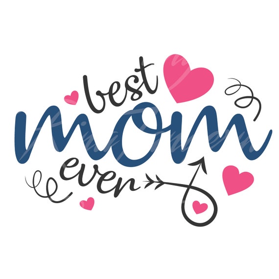Download Best Mom Ever Svg Mom Svg Mommy Svg Mama Svg Png Dxf Cutting Etsy