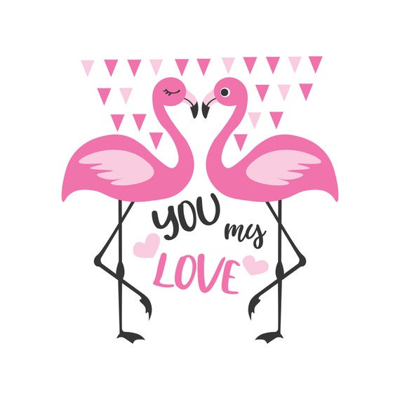 Download You My Love Svg Flamingo Svg Valentine S Day Svg Png Dxf Etsy