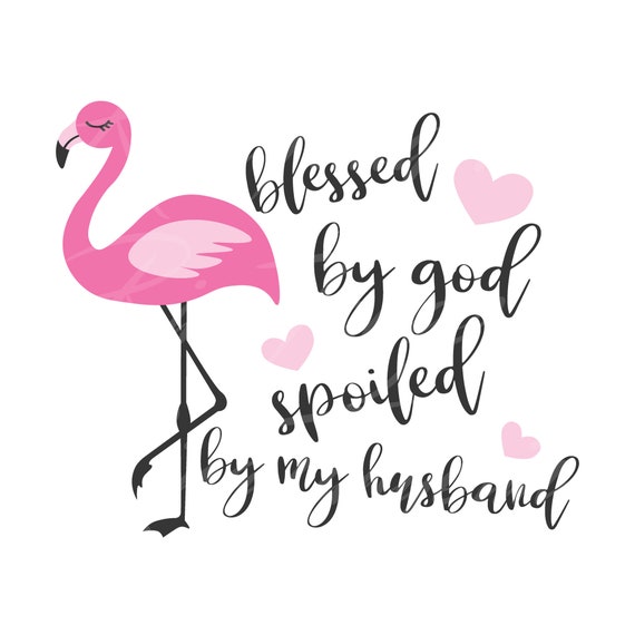 Free Free 70 Husband Svg Blessed By God Spoiled By My Husband SVG PNG EPS DXF File