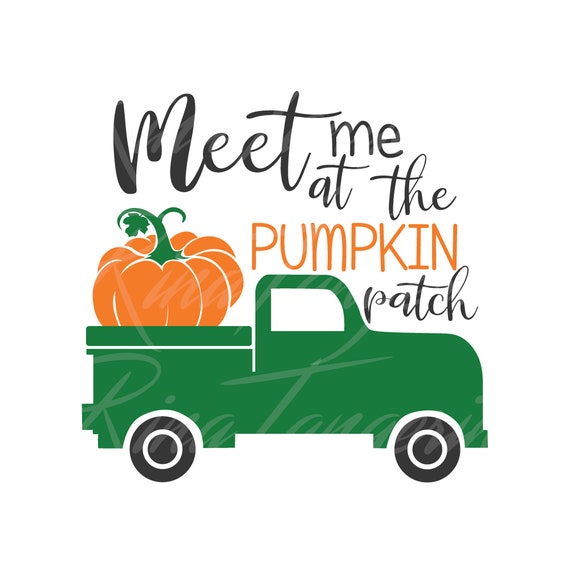 Meet Me At The Pumpkin Patch Svg Truck Svg Pumpkin Svg Autumn Etsy