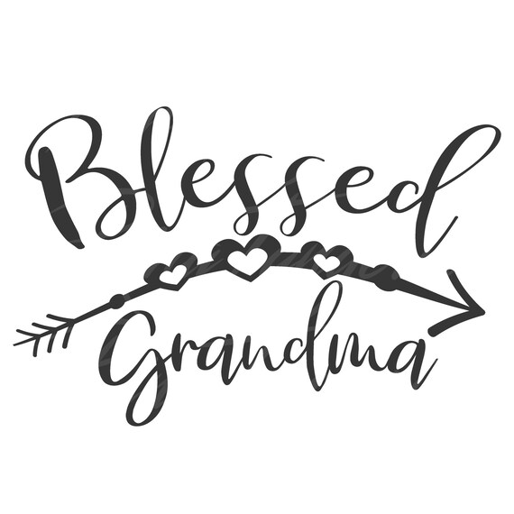 Download Stencils Templates Craft Supplies Tools Blessed Grandma Svg Cutting File Blessed Grandma Cricut File Blessed Grandma T Shirt Svg Blessed Grandma Instant Download
