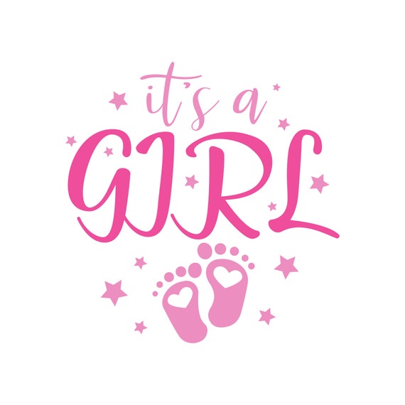 It S A Girl Svg Girl Svg Baby Girl Svg Baby Svg Png Dxf Cutting Files Cricut Cute Svg Designs Print For T Shirt Quote Svg