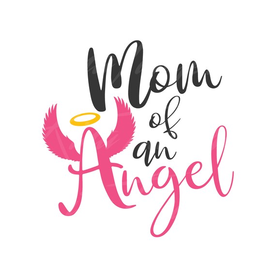 Mom Of An Angel Svg Mom Svg Baby Svg Png Dxf Cutting Files Etsy