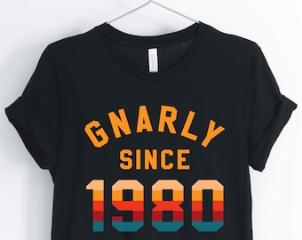 Gnarly seit 1980, Liebe der 80er Jahre, 1980 Shirt, 80er Jahre Party Shirt, 80er Jahre Geburtstag Shirt, Unisex & Damen Shirts