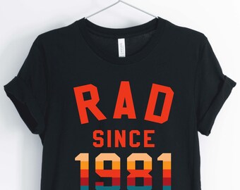 Rad Since 1981, Love The 80's, 1980's Shirt, 80's Party Shirt, 80's Birthday Shirt, Unisex & Women's Shirts