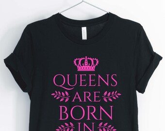 Queens Are Born In January, January Birthday Shirt, Birthday Queen, Birthday Girl, Gift for Birthday, Unisex & Women's Shirts