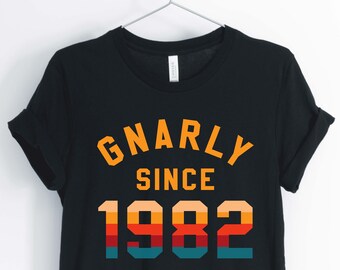 Gnarly Since 1982, Love The 80's, 1980's Shirt, 80's Party Shirt, 80's Birthday Shirt, Unisex & Women's Shirts