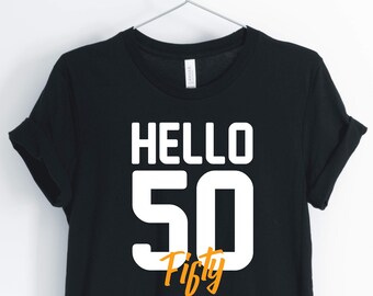 Hello Fifty、Hello 50th Birthday シャツ、50歳の誕生日パーティーシャツ、50歳の誕生日ギフト、ユニセックス＆レディースシャツ
