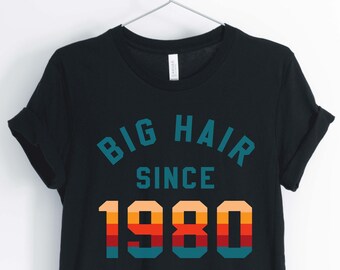Große Haare seit 1980, Liebe der 80er Jahre, 1980 Shirt, 80er Jahre Party Shirt, 80er Jahre Geburtstag Shirt, Unisex & Damen Shirts