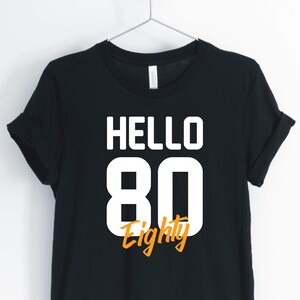 Hallo achtzig, Hallo 80. Geburtstag Shirt, 80. Geburtstag Party Shirt, 80. Geburtstagsgeschenk, Unisex & Damen Shirts