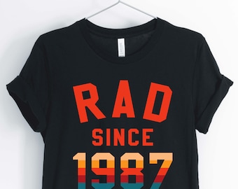 Rad Since 1987, Love The 80's, 1980's Shirt, 80's Party Shirt, 80's Birthday Shirt, Unisex & Women's Shirts