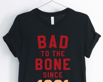 Bad To The Bone Since 1981, Love The 80's, 1980's Shirt, 80's Party Shirt, 80's Birthday Shirt, Unisex & Women's Shirts
