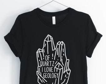 Van Quartz ik hou van geologie, geologie shirt, geologie geschenken, Funny geologie shirt, geologie leraar, geologie student, Unisex & vrouwen shirts