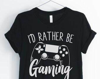 I'd Rather Be Gaming Right Now, Gamer Shirt, Funny Gaming Shirt, Video Game T-Shirt, Gamer Gift, Unisex & Women's Shirts