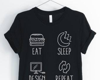 Eat Sleep Design Repeat, Web Design Shirt, Graphic Design Shirt, Video Game Designer, Gift for Designer, Unisex & Women's Shirts