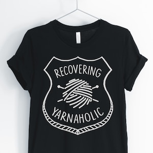 Recovering Yarnaholic, Knitting Shirt, Knitting Lover, Funny Knitting T-Shirt, Cute Knitting Tee, Knitting Gift, Unisex & Women&#39;s Shirts