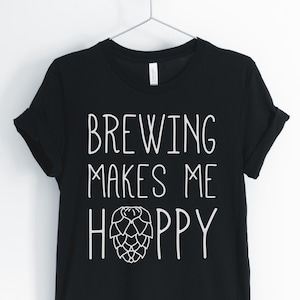 Brewing Makes Me Hoppy, Brew Shirt, Beer Lover Shirt, Cute Brewer Shirt, Funny Brewer Shirt, Gift for Brewer, Unisex & Women&#39;s Shirts