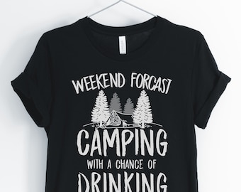 Fin de semana Forcast Camping con la oportunidad de beber, camisa de camping, lindo campamento, camiseta de camping lover, regalo de camping, camisas unisex y de mujer