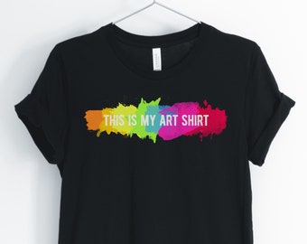 This Is My Art Shirt, Art Shirt, Artist Shirt, Painter T-Shirt, Art Teacher, Funny Art T-Shirt, Art Gift, Unisex & Women's Shirts