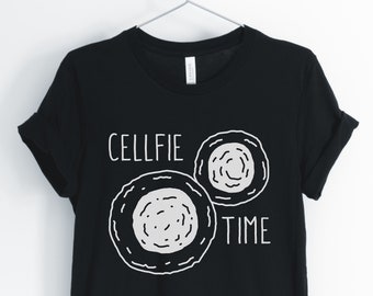 Cellfie Time, Biology Shirt, Microbiology Shirt, Biology Student, Biology Teacher Gift, Unisex & Women's Shirts